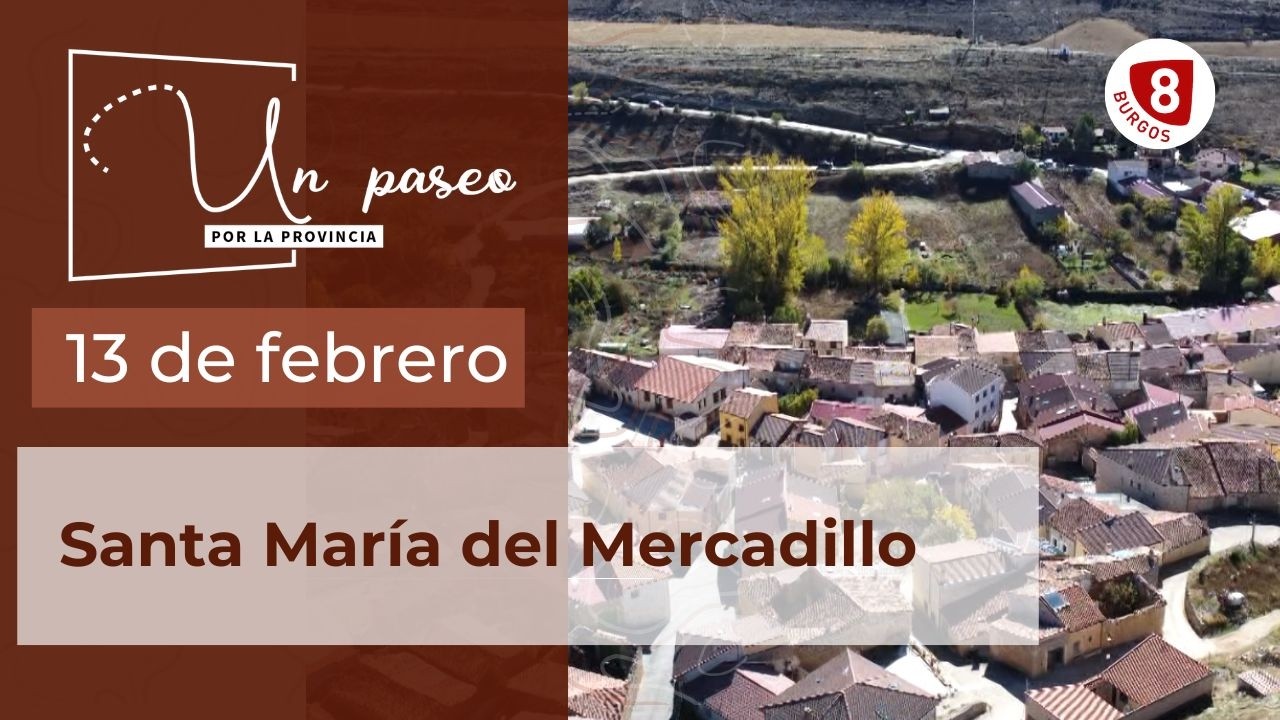 T2024/E0: UN PASEO POR LA PROVINCIA | Santa María del Mercadillo