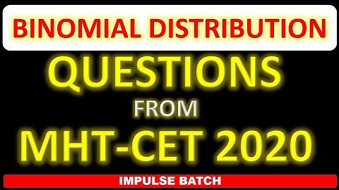 MHT-CET 2020 QUESTIONS FROM BINOMIAL DISTRIBUTION l PYQS l