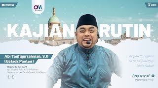 🔴 Kajian Rutin - Kitab Nashoihul `Ibad | Abi KH. Taufiqurrahman, S.Q #8