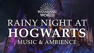 Harry Potter & Fantastic Beasts | Rainy Night at Hogwarts, Peaceful Music and Ambience