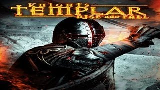 Knight Templar: Rise and Fall - The Legend of the Holy Grail, the Ark and World Domination!