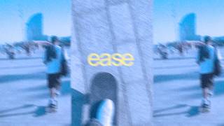 Ease