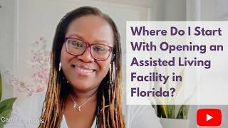 Where Do I Start With Opening an Assisted Living Facility in Florida?