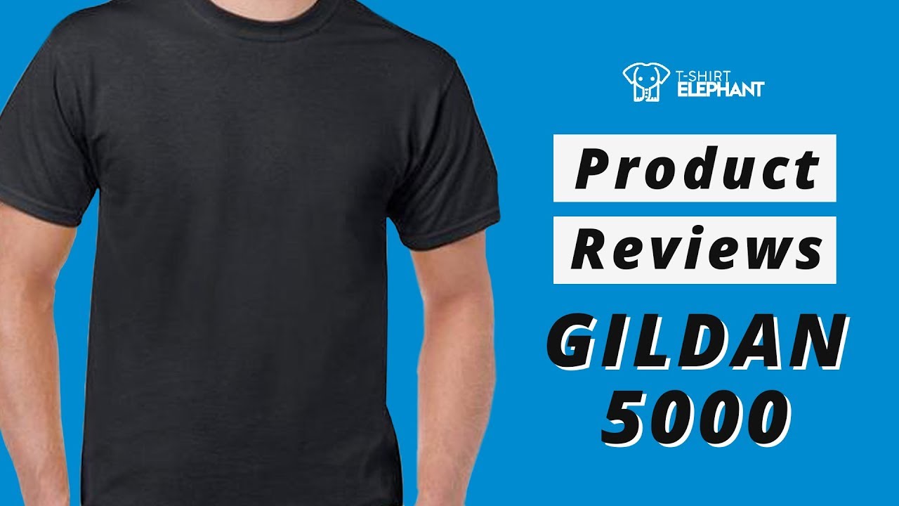 T-Shirt Elephant Product Reviews: Gildan 5000 