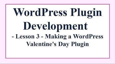 2.3. Making a WordPress Valentine