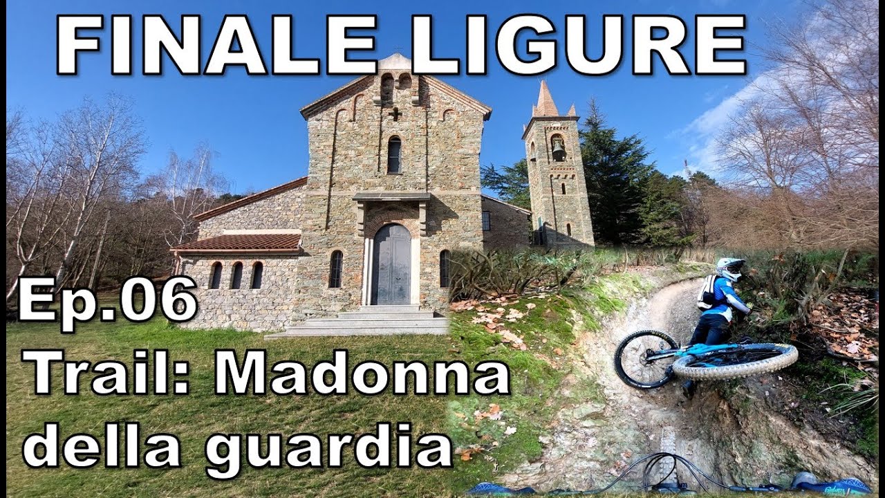 FINALE LIGURE - Ep.06 - Trail: MADONNA della GUARDIA