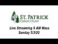 St. Patrick's Live Streaming Mass on Sunday 5/3/20 at 9 AM