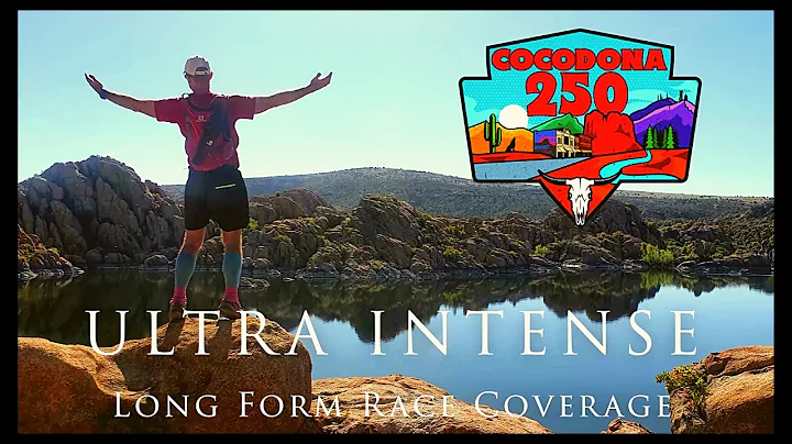 Ultra Intense - Cocodona 250 Long Form Race Docume...