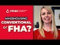 Is MassHousing a Conventional or FHA Loan? | Shawna Downs of PRMI