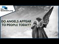 Do angels appear to people today? | GotQuestions.org