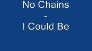 Watch No Chains I Could Be video