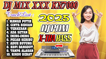 DJ POMPA KN7000 2025 DANGDUT NOSTALGIA 90 I MAWAR PUTIH X CINTA BIDUAN X TERKESAN Kuenceng Abis!!!