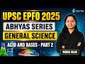 UPSC EPFO Free Classes 2026 | Acid and Bases | EPFO General Science Preparation & Online MCQs