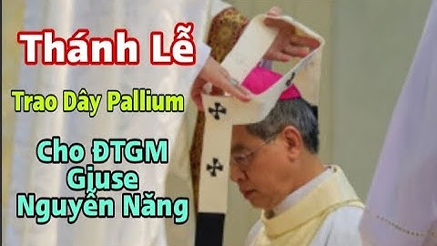 Thánh Lễ ĐTGM Giuse Nguyễn Năng Nhận Dây Pallium || Thịnh Nguyen