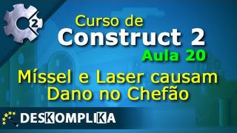 Aula 20 - Míssel e Laser = Dano ao Chefão - Construct 2 e Construct 3 - Cloud5