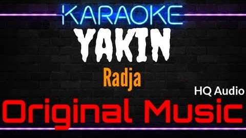 Karaoke Yakin ( Original Music ) HQ Audio - Radja