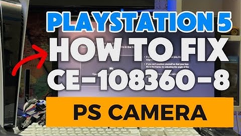 How To Fix PS5 CE-108360-8 Please Check the connection status of HD Camera and ps Camera