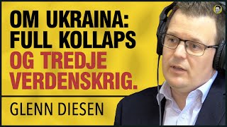 Glenn Diesen | Ukraina Kollapser, Tredje Verdenskrig, Ingen Fredsforhandlinger, NATO vs Russland