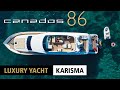 CANADOS 86 | KARISMA LUXURY YACHT