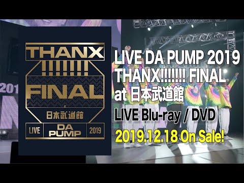 DA PUMP / LIVE DA PUMP 2019 THANX!!!!!!! FINAL at 日本武道館 LIVE DVD teaser