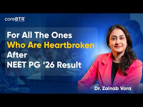 For All the Ones who are Heartbroken after NEET PG 2026 Result | CoreBTR