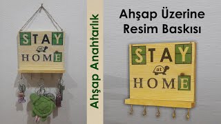 Ahşap Üzerine Resim Baskısı Resimli Ahşap Anahtarlık Yapımı Wooden Key Holder Diy 