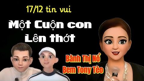Vui vui... 1 Cuộn con... Nổ BEM... rớt hột
