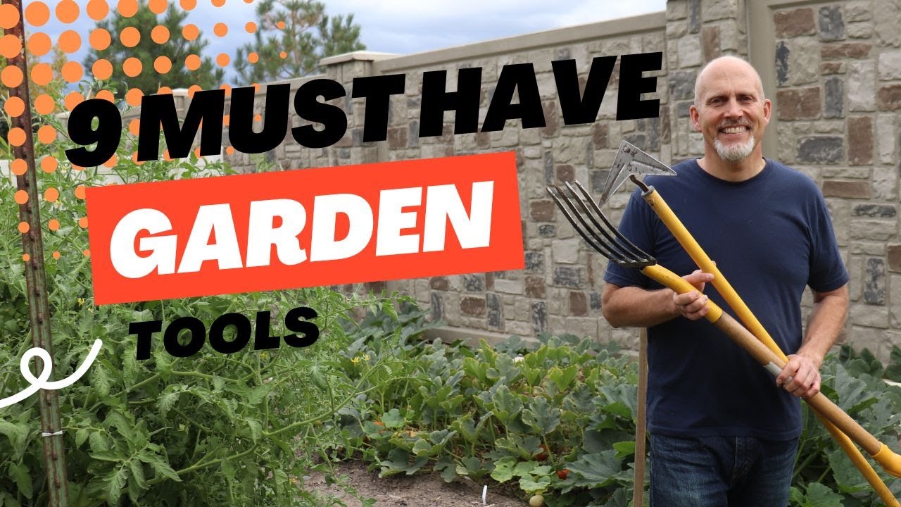 9 Must Have Garden Tools YouTube