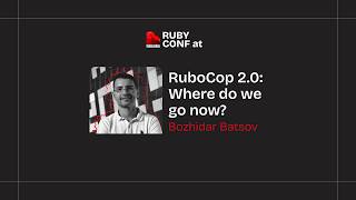 RuboCop 2.0: Where Do We Go Now — Bozhidar Batsov | RubyConf Austria 2026
