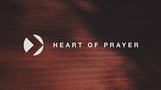 Heart of Prayer  |  Ps. Marcus Rabb