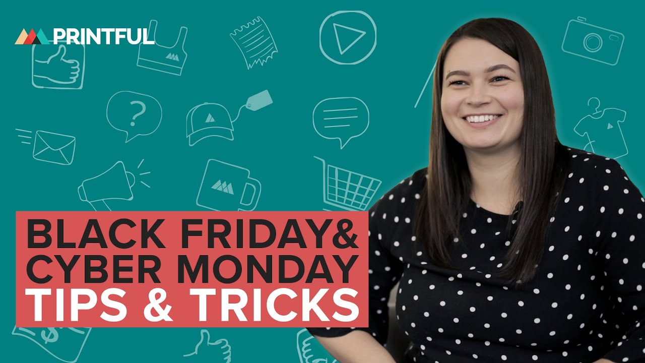 Black Friday and Cyber Monday Tips & Tricks: Printful Print-On-Demand ...