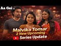Malvika Tomar की 2 New Upcoming Web Series | Full Update 2026