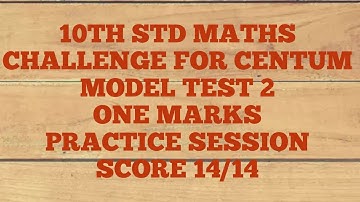 10TH STD MATHS CHALLENGE FOR CENTUM MODEL TEST-2 (ONE MARKS) PRACTISING SESSION FIRST THREE CHAPTER