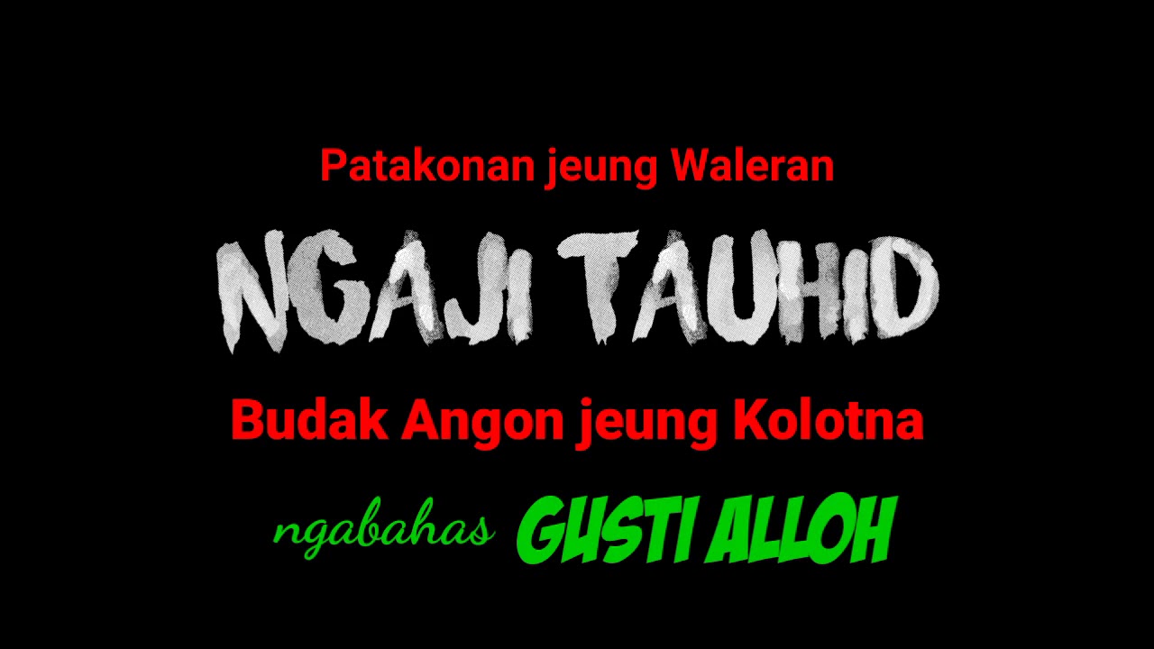 NGAJI TAUHID (ALLAH TEH NAON) anak jeng indung YouTube