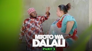 MTOTO WA DALALI: MKOJANI,KUPA,TUMAINI ABDALLAH [ PART 3 ]