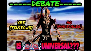 Is Bleach UNIVERSAL?!?/ToXicus(yes) VS Madscaler(no)|Bleach Powerscaling Debate