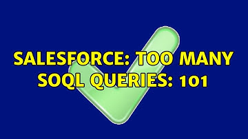 Salesforce: Too Many SOQL Queries: 101 (2 Solutions!!)