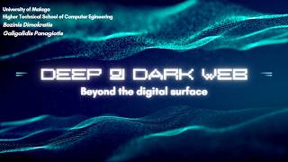 Deep & Dark Web: Beyond the Digital Surface