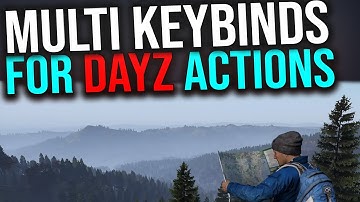 DayZ: How to set multiple action keybinds