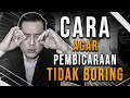 Rahasia Cara Bicara yang Disukai Orang dan Tidak Boring