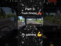 Truck Simulator Part 2 #trucksimulator #truckdriver #truck