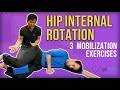 HIP INTERNAL ROTATION: 3 Mobilization Exercises (TSR Method)