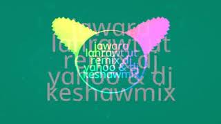 Jawara lahrawt ut remix dj yahoo & dj keshawmix