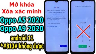 Mở khóa, xóa xác minh tài khoản Google trên Oppo A5 (2020)/Oppo A9 (2020) android 11 khi bị quên