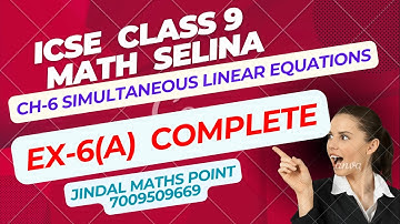 ICSE Class 9: Simultaneous Linear Equations | Chapter 6 | Selina |Ex-6(A)