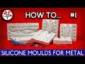 HOW TO... PART 1 'SILICONE MOULDS FOR METAL'