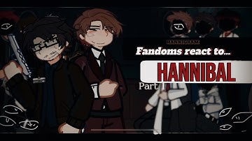 Fandoms react to “HANNIBAL” 2X SPEED part 1/2🍴 (hannigram/TW +16)