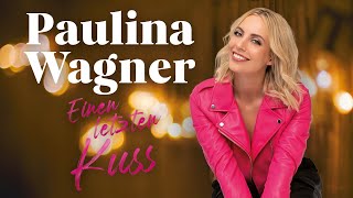 Paulina Wagner - Einen letzten Kuss (Offizielles Video)