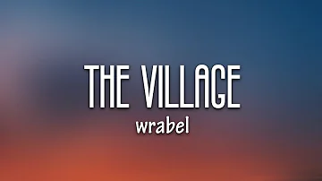 Wrabel - The Village (Lyrics)