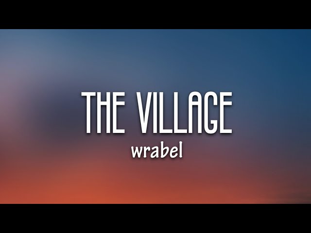 Wrabel - The Village (Lyrics) class=